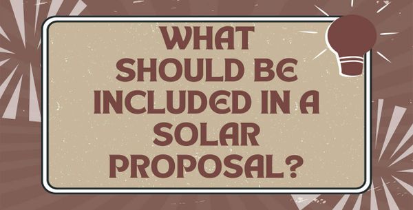 What Should Be Included In A Solar Proposal?